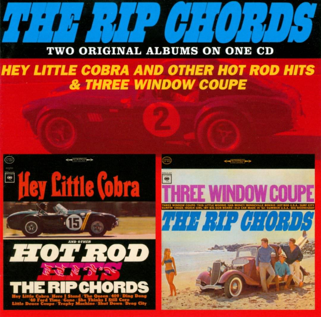 The Rip Chords: Hey Little Cobra And Other Hot Rod Hits & Three Window Coupe cover