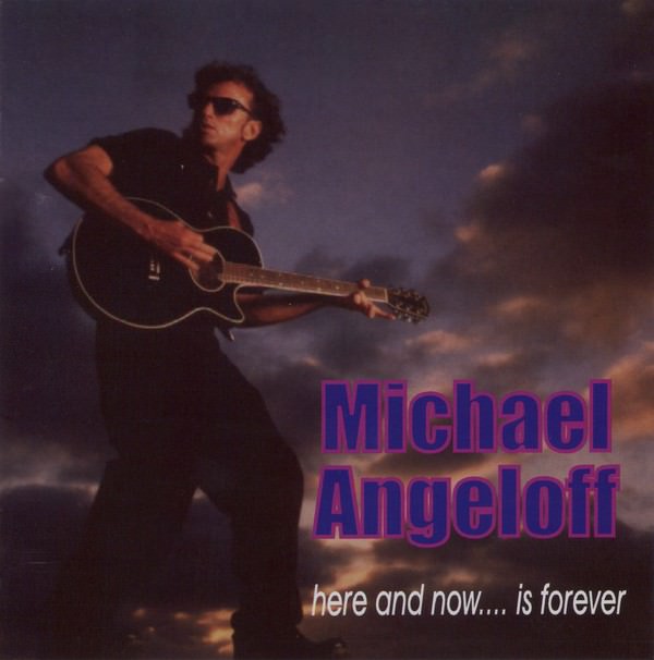 Michael Angeloff: Here And Now... Is Forever cover