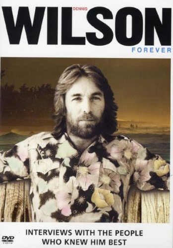 Dennis Wilson Forever: Interviews with the people who knew him best cover